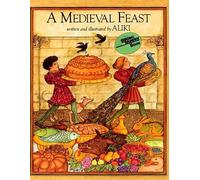 A Medieval Feast: An Award-Winning Picture Book about Preparing for a King's Visit for Kids (Ages 4-8)