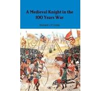 A Medieval Knight In The 100 Years War