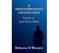 A MEDITERRANEAN CONNECTION: Travels of Jean Pierre Désir