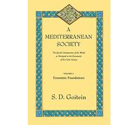 A Mediterranean Society: The Jewish Communities of the Arab World as Portrayed in the Documents of the Cairo Geniza, Economic Foundations