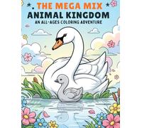 A Mega Mix Animal KingdomAnimals Coloring Book for Kids Ages all ages single-sided pages: A Fun & Easy Animal Coloring B: Jumbo Animal Coloring ... Pages with Premium Marker Bleed-Protection