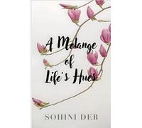 A Melange of Life's Hues