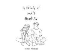 A Melody Of Love's Simplicity