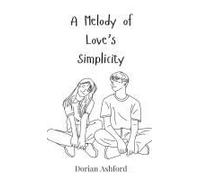 A Melody Of Love's Simplicity