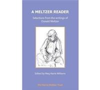 A Meltzer Reader Meg Harris Williams, Donald Meltzer (Auteur)