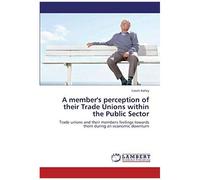 A Member's Perception Of Their Trade Unions Within The Public Sector