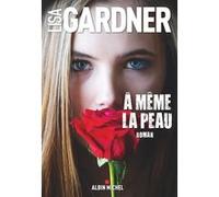 A même la peau Lisa Gardner (Auteur), Cécile Deniard (Traduction)