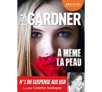 À même la peau Livre audio 2 CD MP3 - Lisa Gardner - Audiolib - Texte lu (CD) - Textes lus CD