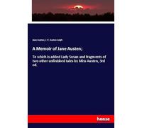 A Memoir of Jane Austen;: To which is added Lady Susan and fragments of two other unfinished tales by Miss Austen, 3rd ed.