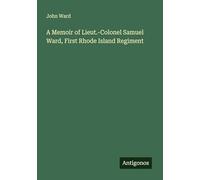 A Memoir of Lieut.-Colonel Samuel Ward, First Rhode Island Regiment