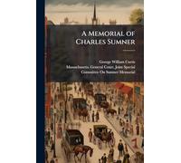A Memorial of Charles Sumner
