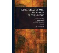 A Memorial of Mrs. Margaret Breckinridge