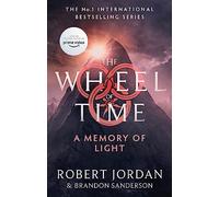 A Memory Of Light: Book 14 of the Wheel of Time (Now a major TV series)