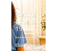 A menina do leito 19: Uma história de fé e milagres