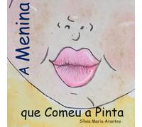 A Menina que Comeu a Pinta: Sílvia Maria Arantes