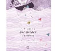 A Menina Que Perdeu As Cores Marcelo Moutinho (Auteur)