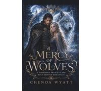 A Mercy of Wolves: A Forbidden Princess and Wolf Shifter Romantasy