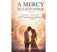 A MERCY TO EACH OTHER: On Kindness, Compassion, and the Forgotten Art of Being a Good Spouse