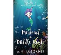 A Mermaid In Middle Grade Book 3