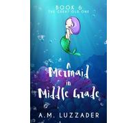 A Mermaid In Middle Grade Book 6