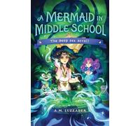 A Mermaid in Middle School Book 4 The Deep Sea Scroll - A.M. Luzzader - Sourcebooks Wonderland - ebook (ePub) - Livre