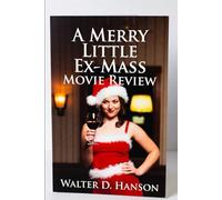 A Merry Little Ex-Mass Movie Review: A Deep Dive Into Healing, Holiday Spirit, and Rekindled Love