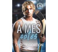 À mes côtés: Une romance M/M de hockey entre un sportif et un nerd
