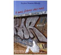 A mes frères des rues Récit - Seydou Nourou Mbodji - L'harmattan - broché - Roman