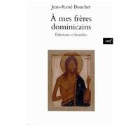 A Mes Frères Dominicains - Editoriaux Et Homélies