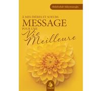 À Mes Frères Et Sœurs : Message Pour Une Vie Meilleure