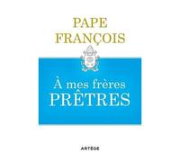 A Mes Frères Prêtres