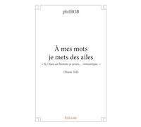 À mes mots je mets des ailes
