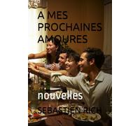 A MES PROCHAINES AMOURES: nouvelles