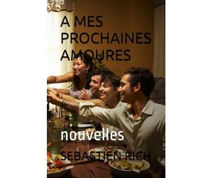 A MES PROCHAINES AMOURES: nouvelles