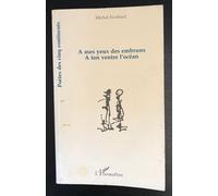 A Mes Yeux Des Embruns A Ton Ventre L' Océan - Michel Ecoffard | Occasion