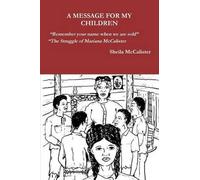 A Message For My Children "Remember Your Name When We Are Sold" "The Struggle Of Mariana Mccalister