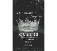 A Message From The Queens-May 2025: 30 Day All Female Collaboration Affirmation Book