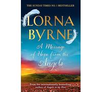 A Message of Hope from the Angels: The Sunday Times No. 1 Bestseller.