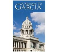A Message To Garcia