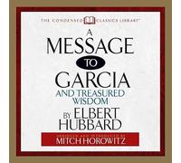 A Message to Garcia: And Treasured Wisdom