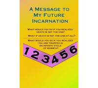 A Message to My Future Incarnation