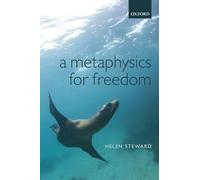 A Metaphysics for Freedom – Oxford University Press