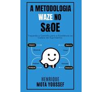 A Metodologia WAZE no S&OE: Traçando o Caminho para a Excelência na Cadeia de Suprimentos