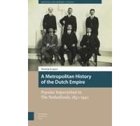 A Metropolitan History Of The Dutch Empire