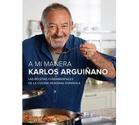 A mi manera: Las recetas fundamentales de la cocina regional española