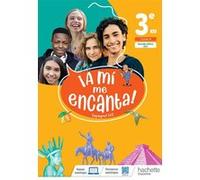 Isabelle Delhaye – ¡A mí me encanta! – Espagnol 3e Lv2 A2 – Livre élève – Éd. 2022 – Broché