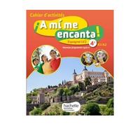 A mi me encanta espagnol cycle 4 / 4e LV2 – Cahier d'activités – Éd. 2017 – Hachette Pratique