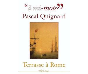 à mi-Mots : Pascal Quignard