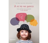 A mí no me parece. Casos prácticos para comprender la alta capacidad