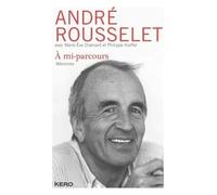 À mi-parcours Mémoires - André Rousselet - Kero - broché - Essai